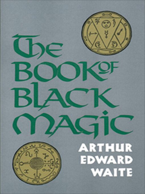 Title details for The Book of Black Magic by Arthur Edward Waite - Available